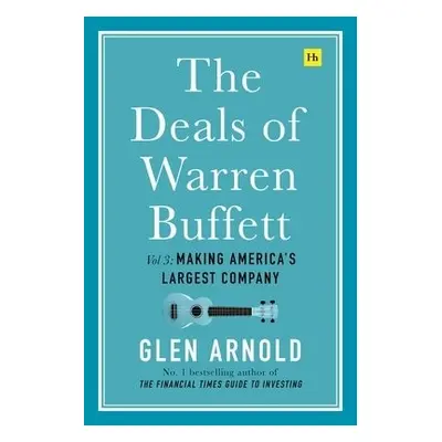 Deals of Warren Buffett Volume 3 - Arnold, Glen