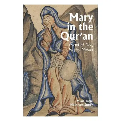 Mary in the Qur'an - Tartari, Muna a Stosch, Klaus von