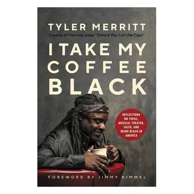 I Take My Coffee Black - Merritt, Tyler