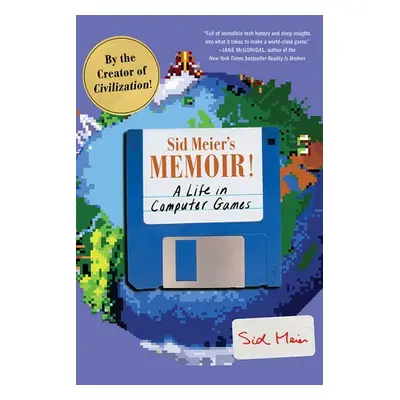 Sid Meier's Memoir! - Meier, Sid