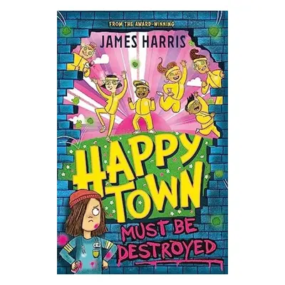 Happytown Must Be Destroyed - Harris, James