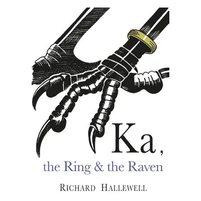 Ka the Ring a the Raven - Hallewell, Richard