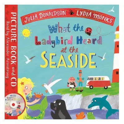 What the Ladybird Heard at the Seaside - Donaldson, Julia