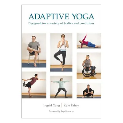 Adaptive Yoga - Yang, Ingrid a Fahey, Kyle