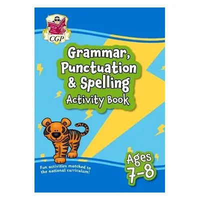 Grammar, Punctuation a Spelling Activity Book for Ages 7-8 (Year 3) - CGP Books