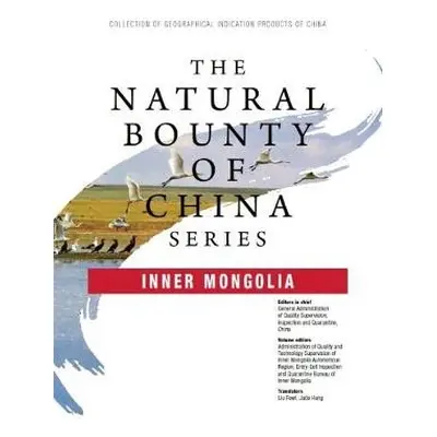 Natural Bounty of China Series: Inner Mongolia - General Administration of Quality Supervision, 