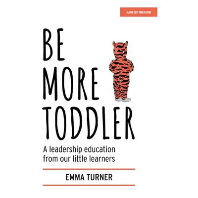 Be More Toddler - Turner, Emma