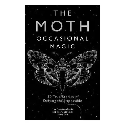 The Moth: Occasional Magic - Moth, The