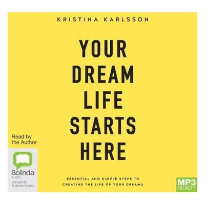 Your Dream Life Starts Here - Karlsson, Kristina