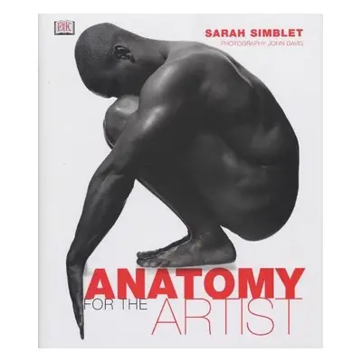 Anatomy for the Artist - Simblet, Sarah