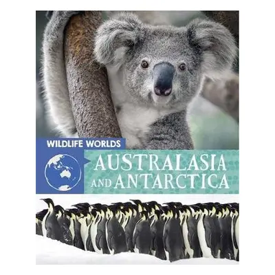 Wildlife Worlds: Australasia and Antarctica - Harris, Tim