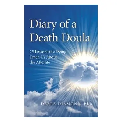 Diary of a Death Doula - Diamond, Debra