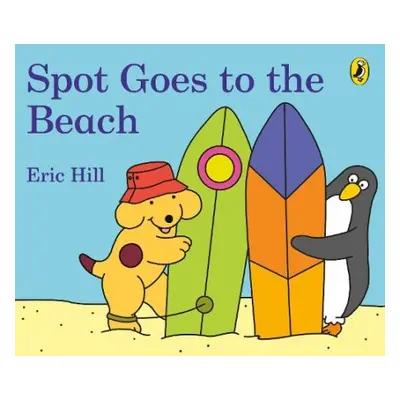 Spot Goes to the Beach - Hill, Eric