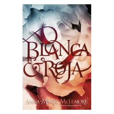 Blanca a Roja - McLemore, Anna-Marie