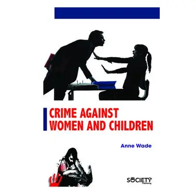 Crime Against Women and Children - Wade, Anne