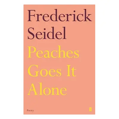 Peaches Goes It Alone - Seidel, Frederick