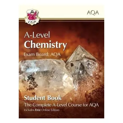 A-Level Chemistry for AQA: Year 1 a 2 Student Book with Online Edition - CGP Books