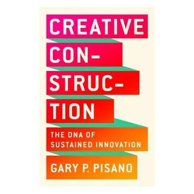 Creative Construction - Pisano, Gary P.