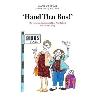 'Haud That Bus!' - Morrison, Allan