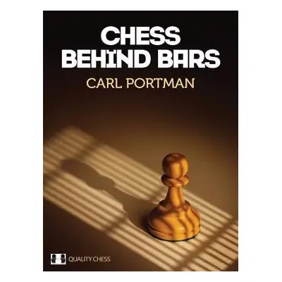 Chess Behind Bars - Portman, Carl