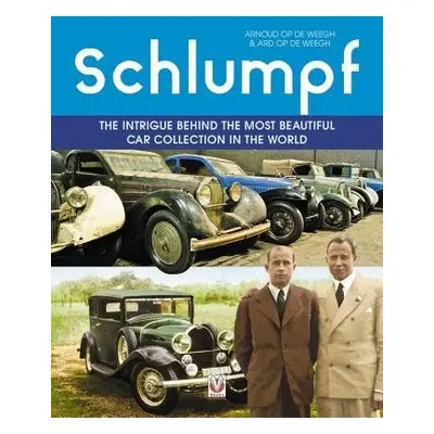 Schlumpf - The intrigue behind the most beautiful car collection in the world - op de Weegh, Ard