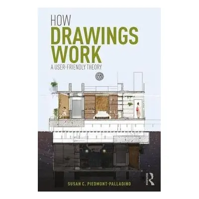 How Drawings Work - Piedmont-Palladino, Susan (Washington Alexandria Architecture Center, Virgin