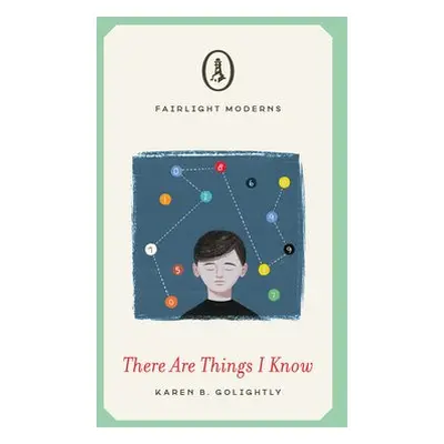 There Are Things I Know - Golightly, Karen B.