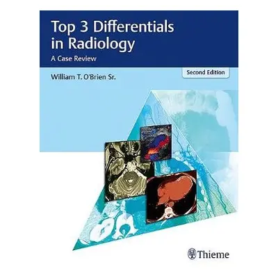 Top 3 Differentials in Radiology - O'Brien, William T.