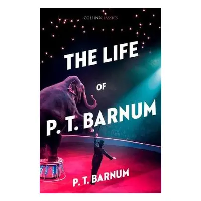 Life of P.T. Barnum - Barnum, P. T.