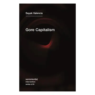 Gore Capitalism - Valencia, Sayak