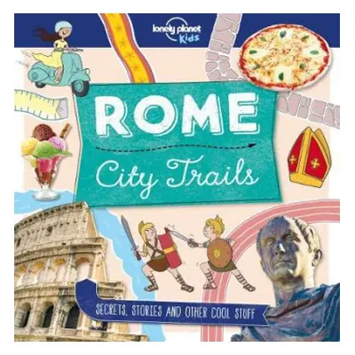 Lonely Planet Kids City Trails - Rome - Lonely Planet Kids a Butterfield, Moira a Butterfield, M