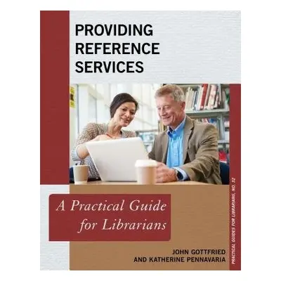 Providing Reference Services - Gottfried, John a Pennavaria, Katherine