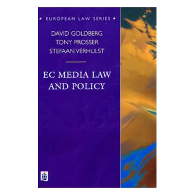 EC Media Law and Policy - Prosser, Tony a Goldberg, David a Verhulst, Stefaan