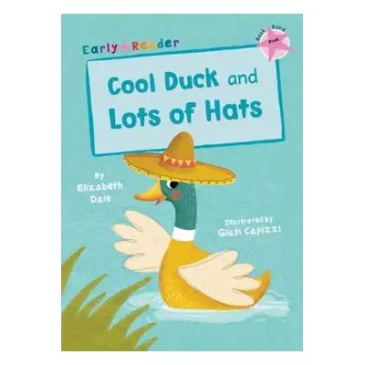 Cool Duck and Lots of Hats - Dale, Elizabeth