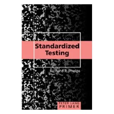 Standardized Testing Primer - Phelps, Richard P.