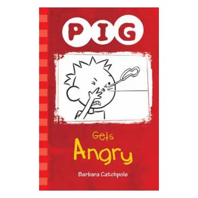 PIG Gets Angry - Catchpole Barbara