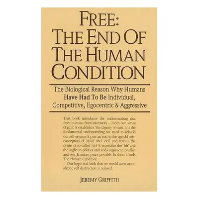 Free: the End of the Human Condition - Griffith, Jeremy