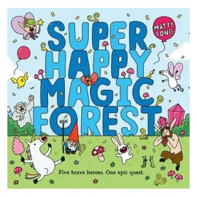 Super Happy Magic Forest - Long, Matty