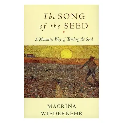 Song of the Seed - Wiederkehr, Macrina