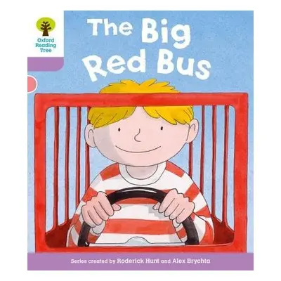 Oxford Reading Tree: Level 1+ More a Decode and Develop The Big Red Bus - Hunt, Roderick a Shipt