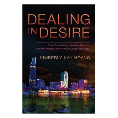 Dealing in Desire - Hoang, Kimberly Kay