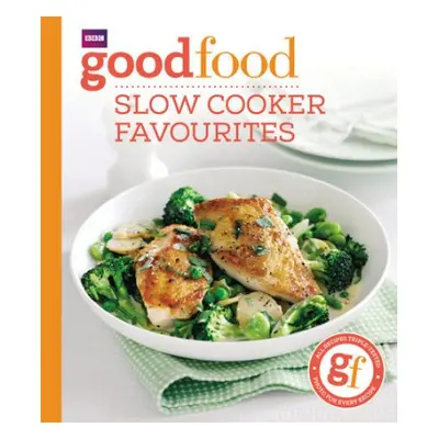 Good Food: Slow cooker favourites - Good Food Guides