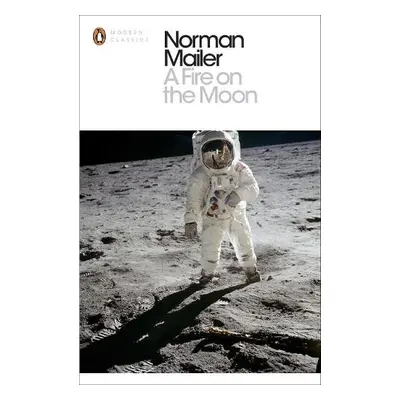 A Fire on the Moon - Mailer, Norman