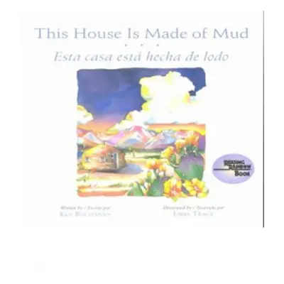 This House is Made of Mud / Esta Casa Esta Hecha de Lodo - Buchanan, Ken a Tray, Libba