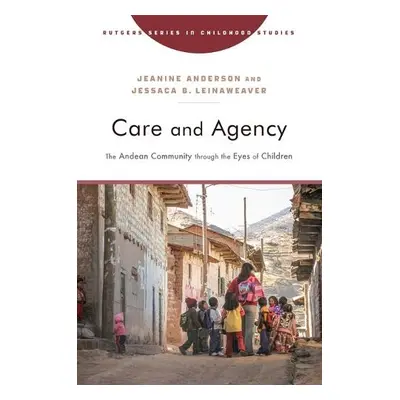 Care and Agency - Anderson, Jeanine a Leinaweaver, Jessaca B.