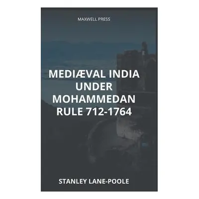 Mediaeval India - Lane-Poole, Stanley