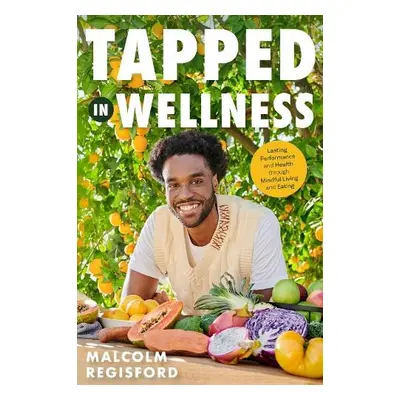 Tapped in Wellness - Regisford, Malcolm