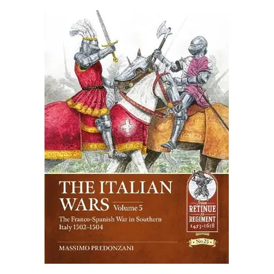 Italian Wars Volume 5 - Predonzani, Massimo a Alberici, Vincenzo