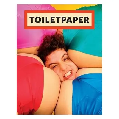 Toiletpaper Magazine 17 - Cattelan, Maurizio a Ferrari, Pierpaolo