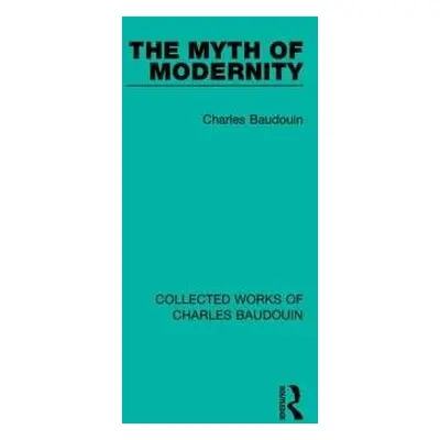 Myth of Modernity - Baudouin, Charles